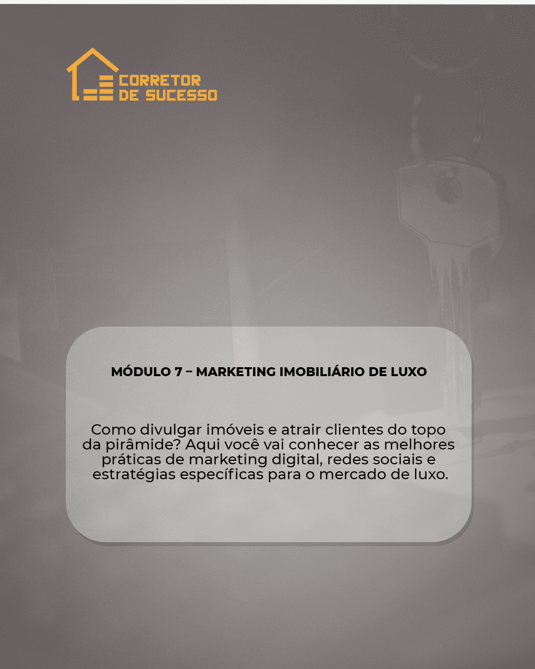 thumbinail explicando o módulo 7 do curso corretor de sucesso